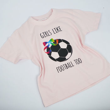 'Girls Like Football Too' Football T Shirt, 4 of 6