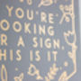 If You're Looking For A Sign Gold Foil A3 Print, thumbnail 5 of 6