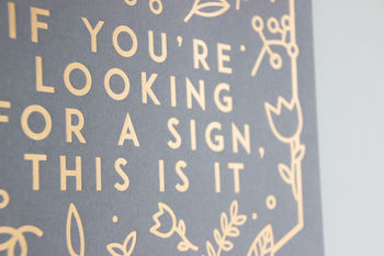 If You're Looking For A Sign Gold Foil A3 Print, 5 of 6
