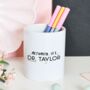 Personalised 'It's Dr, Actually' Pen Pot Ph D Gift, thumbnail 1 of 2