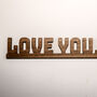 Love You Bye Walnut Wall Door Topper Adhesive Sign, thumbnail 2 of 6