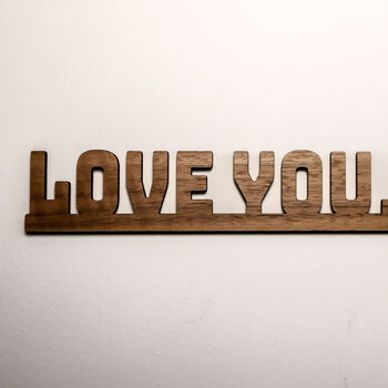 Love You Bye Walnut Wall Door Topper Adhesive Sign, 2 of 6