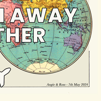 'Let's Run Away Together' Personalised World Map Print, 3 of 3