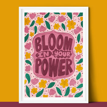 Bloom In Your Power | Motivational Floral Art Print | Wall Art For Women | Self Love And Empowerment Poster, 2 of 6
