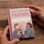 'Why We're Friends' Book, thumbnail 1 of 6