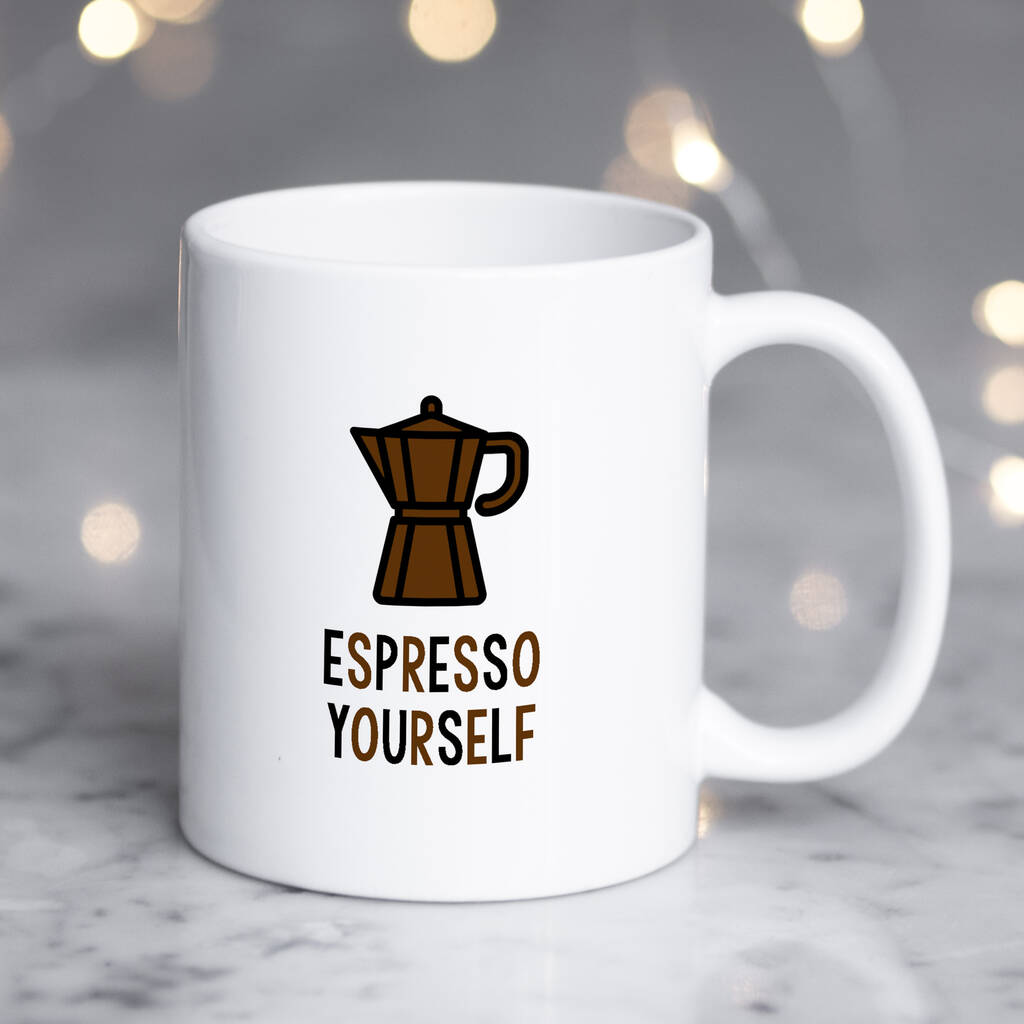 Funny Coffee Mug: Espresso Yourself By Bettie Confetti