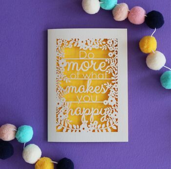 Do More Of What Makes You Happy Papercut Card, 3 of 7