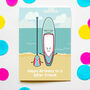 Stand Up Paddle Board Birthday Card For Friend, thumbnail 1 of 3