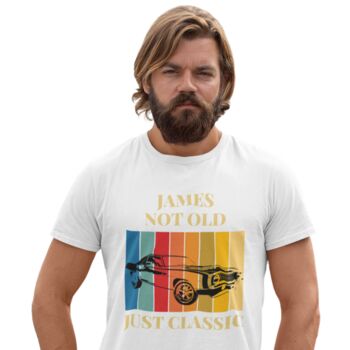 Personalised Men's Not Old Just Classic T Shirt, 7 of 8