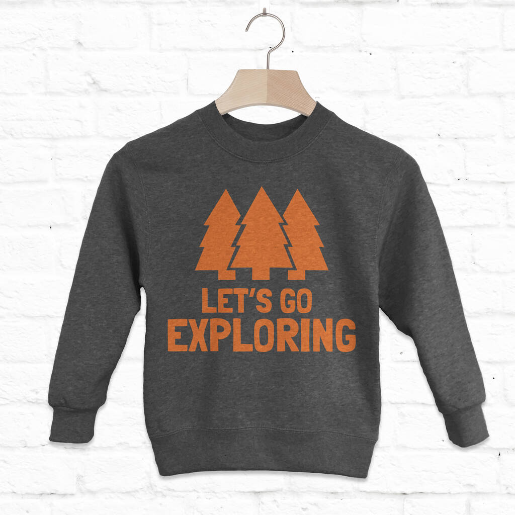 Let’s Go Exploring Children's Slogan Sweatshirt