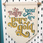 Baby You Are Pure Gold Hanging Banner Pennant Flag, thumbnail 4 of 8