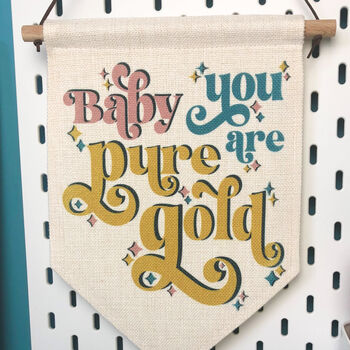 Baby You Are Pure Gold Hanging Banner Pennant Flag, 4 of 8