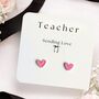 Teacher Thank You Gift Earrings | End Of Term Gifts, thumbnail 1 of 10