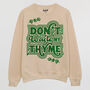 Don't Waste My Thyme Women's Slogan Sweatshirt, thumbnail 10 of 11
