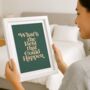'Whats The Best That Could Happen' Calligraphy Print, thumbnail 1 of 5