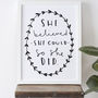 'She Believed She Could So She Did' Print, thumbnail 1 of 3