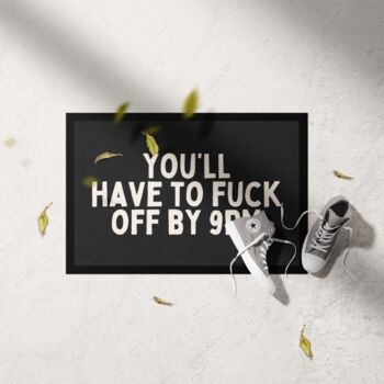 You'll Have To F Off By 9pm | Cream And Charcoal | Door Mat, 2 of 2