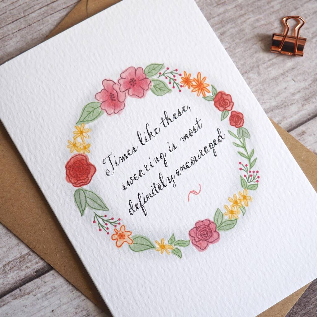 Swearing Encouraged Difficult Times Card By arbee | notonthehighstreet.com