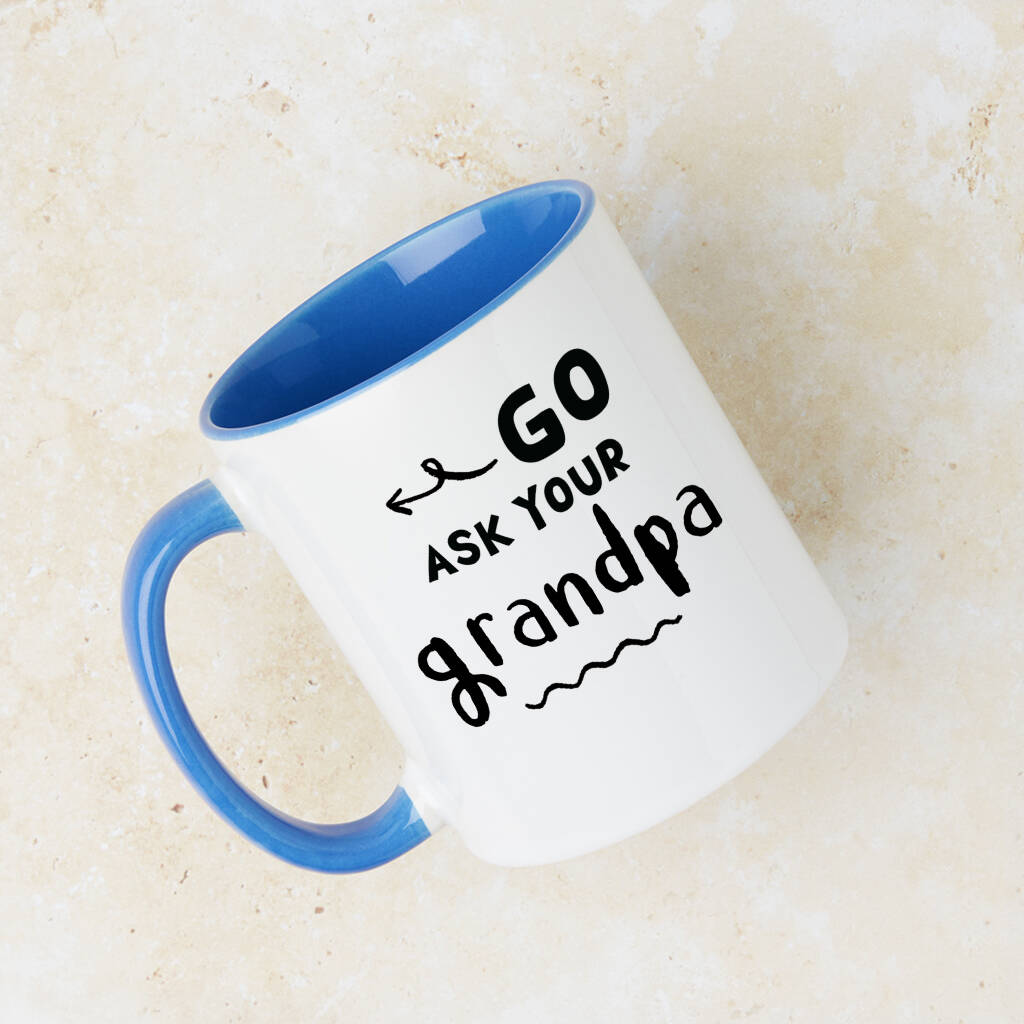 Go Ask Your Grandad Mug For Grandma By Ellie Ellie