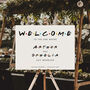 Friends Themed Wedding Welcome Sign, thumbnail 2 of 5