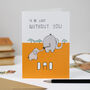 'I'd Be Lost Without You Dad' Greeting Card, thumbnail 1 of 2