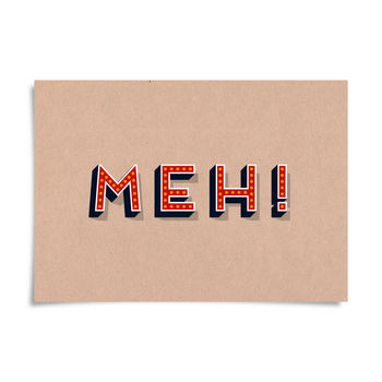 'Meh!' Typography Print, 3 of 3