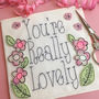 'You're Really Lovely' Embroidered Card, thumbnail 1 of 3
