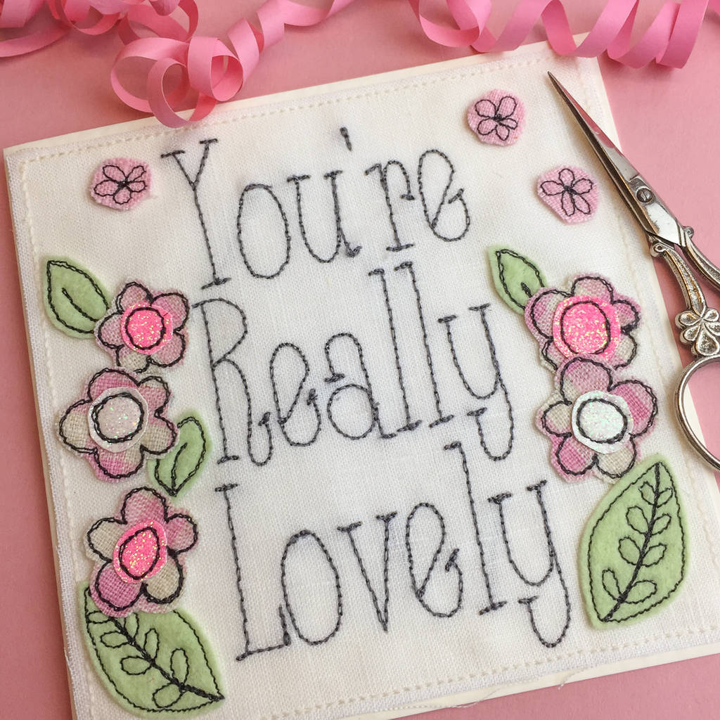 'You're Really Lovely' Embroidered Card, 1 of 3