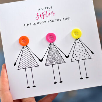 'A little sister time is good for the soul' Button Card, 4 of 4