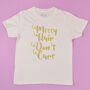 'Messy Hair Don't Care' Print Kids T Shirt, thumbnail 5 of 5