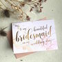 Rose Gold Foil To My Maid Of Honour, Bridesmaid Card, thumbnail 2 of 4