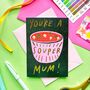 You're A Souper Mum ! Mother's Day Card, thumbnail 2 of 4