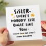 'Sister Nobody Quite Like You' Birthday Card, thumbnail 1 of 2