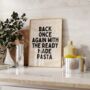 Back Once Again With The Ready Made Pasta Wall Print | Black And Cream, thumbnail 1 of 4