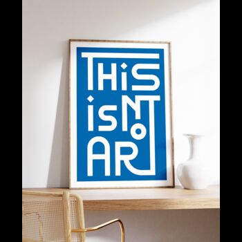 This Is Not Art, Poster Print, Retro Print, 10 of 10