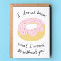 Donut Funny Valentine Or Anniversary Card, thumbnail 1 of 3
