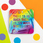 There Is No Such Thing As Too Much Stationery Rainbow Coaster, thumbnail 1 of 3