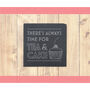 Set Of Four 'There's Always Time…' Slate Coaster, thumbnail 1 of 2