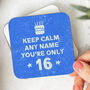 'Keep Calm' 16th Birthday Personalised Coaster, thumbnail 3 of 3