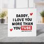 Funny I Love You More Than You Tube Father's Day Card, thumbnail 1 of 2