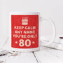 Personalised Mug 'Keep Calm 80th Birthday', thumbnail 1 of 6
