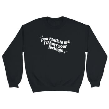 Don't Talk To Me Embroidered Crewneck Sweatshirt, 3 of 3