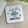 Personalised Best Daddy In The Universe Coaster, thumbnail 1 of 2