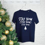 Stay Now Christmas T Shirt, thumbnail 2 of 6