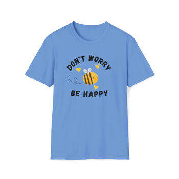 Don't Worry Bee Happy T Shirt, 3 of 4