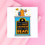 'Best Girlfriend There's Ever Bean' Birthday Card, thumbnail 1 of 2
