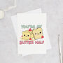 You're My Butter Half Valentine's Card, thumbnail 2 of 7