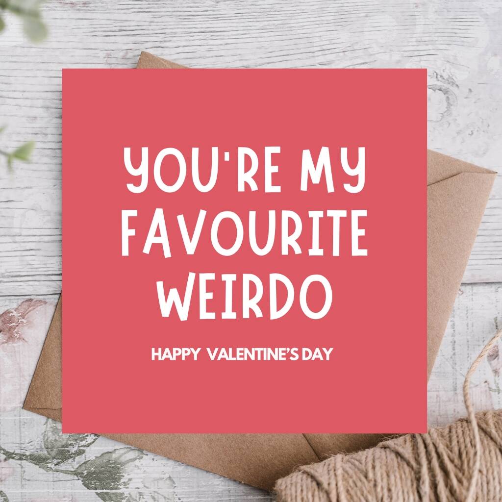 Favourite Weirdo Funny Valentine’s Day Card, 1 of 3