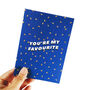 'You're My Favourite' Greetings Card, thumbnail 3 of 3