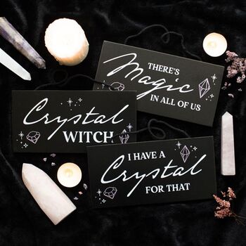I Have A Crystal For That Witchy Hanging Sign, 2 of 4